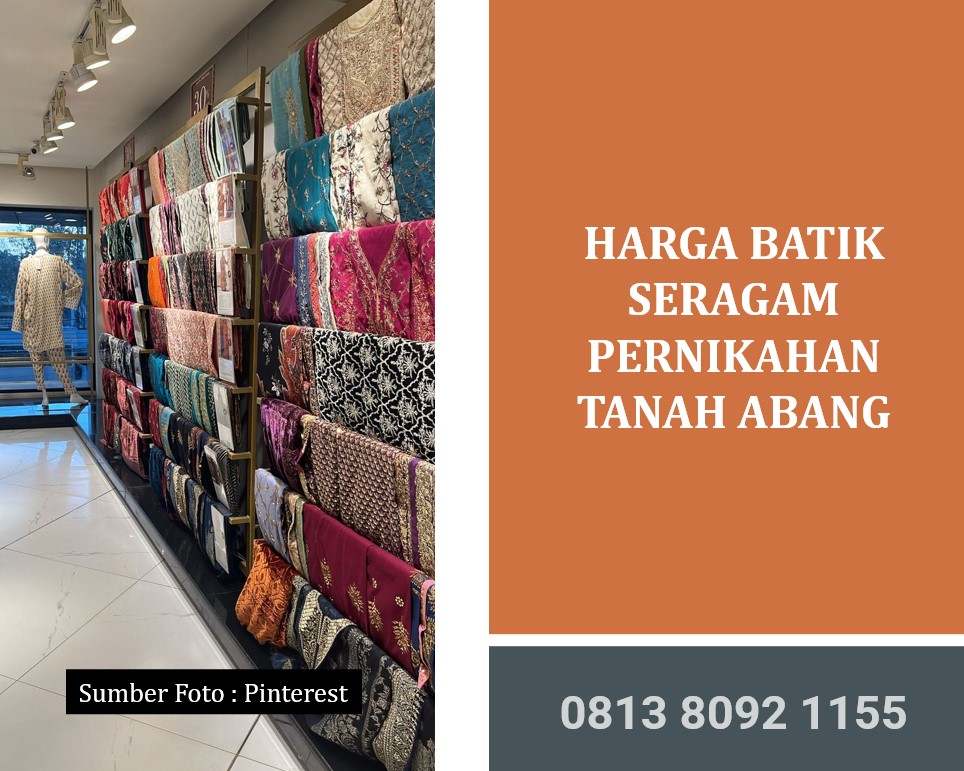 Harga Batik Seragam Pernikahan Tanah Abang: Panduan Lengkap untuk Memilih yang Terbaik