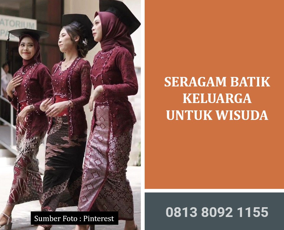 Seragam Batik Keluarga untuk Wisuda: Tampil Kompak dan Berkesan di Hari Spesial