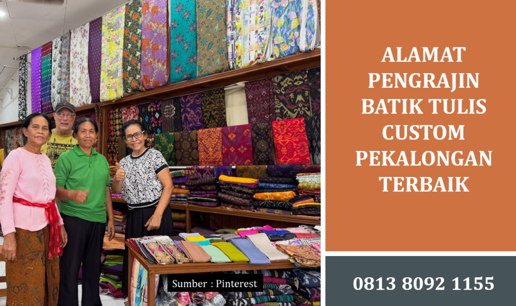 Alamat Pengrajin Batik Tulis Custom Pekalongan Terbaik untuk Kebutuhan Bisnis Anda