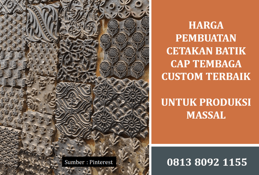 Harga Pembuatan Cetakan Batik Cap Tembaga Custom Terbaik untuk Produksi Massal