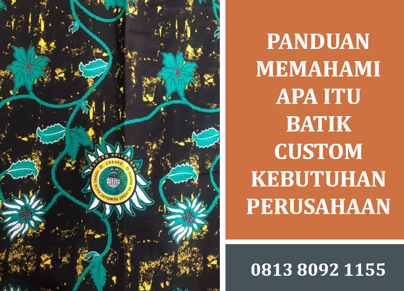 Panduan Memahami Apa Itu Batik Custom Kebutuhan Perusahaan