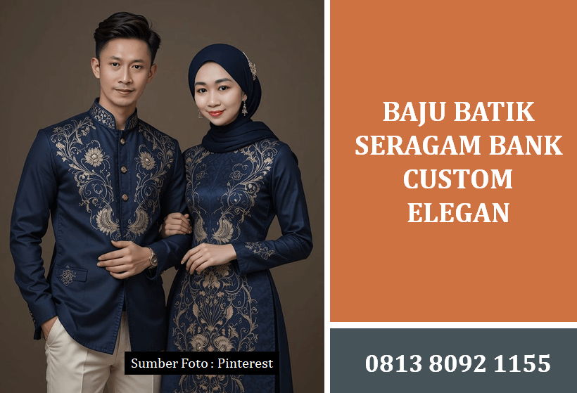 Baju Batik Seragam Bank Custom Elegan: Panduan Lengkap Pemilihan dan Pembuatan