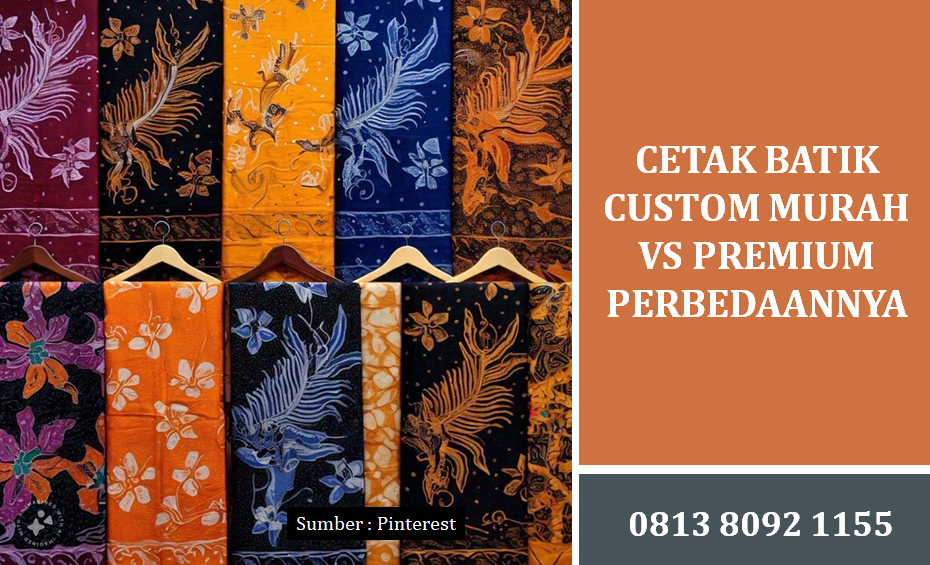 Cetak Batik Custom Murah Vs Premium Perbedaannya: Panduan Komprehensif Untuk Kebutuhan Korporasi
