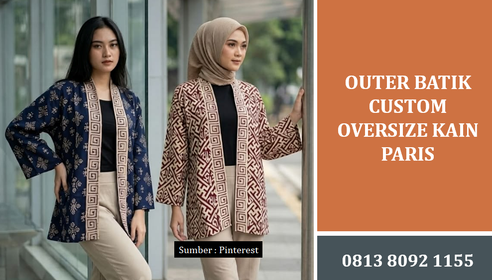 Outer Batik Custom Oversize Kain Paris: Solusi Fashion Premium Modern